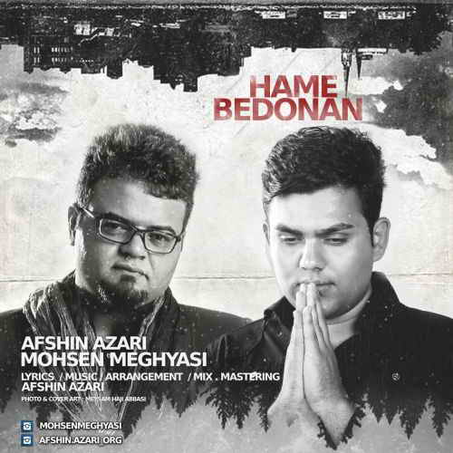 Download New Song By Afshin Azari & Mohsen Meghyasi Called Hame Bedonan